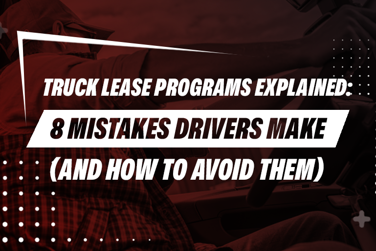 Truck Lease-Programs Explained 8 Mistakes
